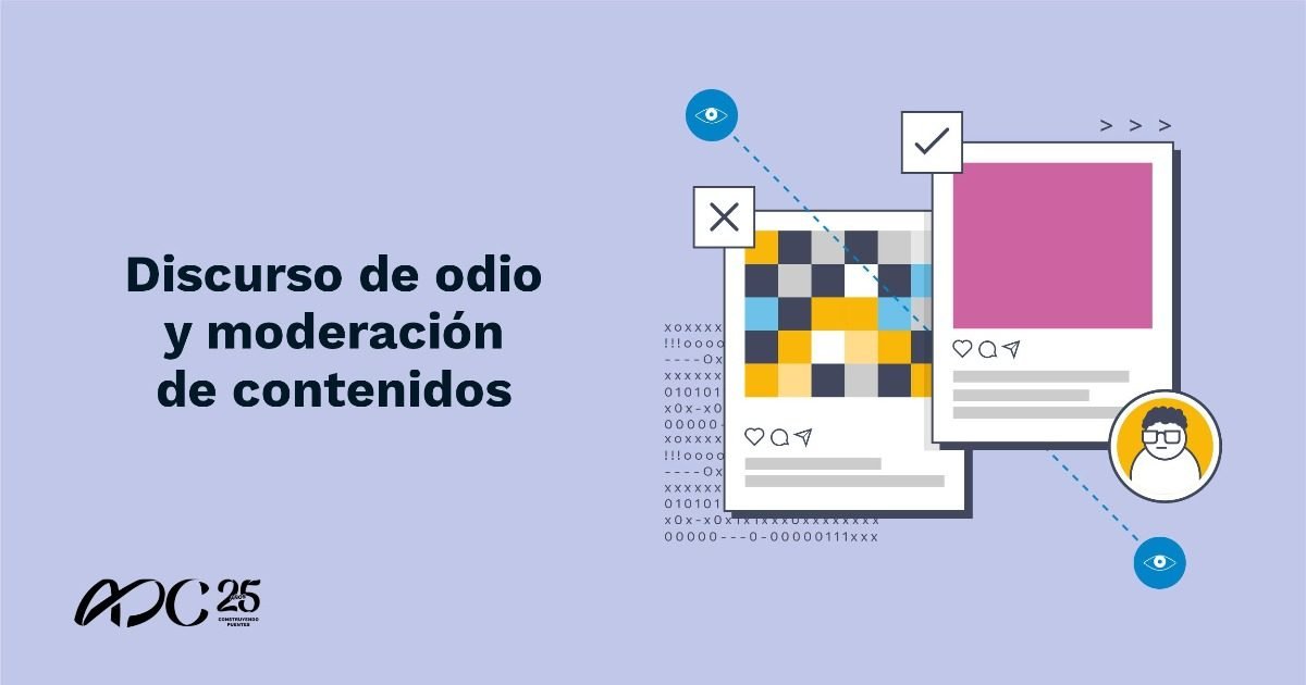 Discurso de odio y moderación de contenidos | Asociación por los ...